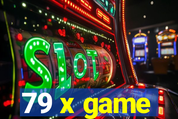 79 x game